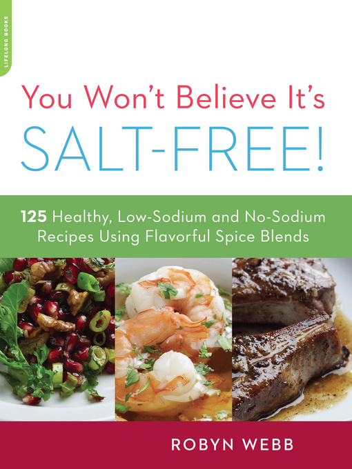 Title details for You Won't Believe It's Salt-Free by Robyn Webb - Available